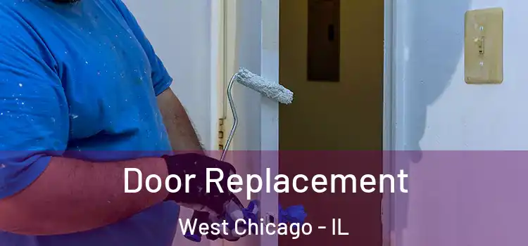 Door Replacement West Chicago - IL