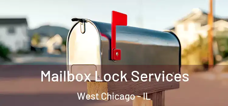 Mailbox Lock Services West Chicago - IL