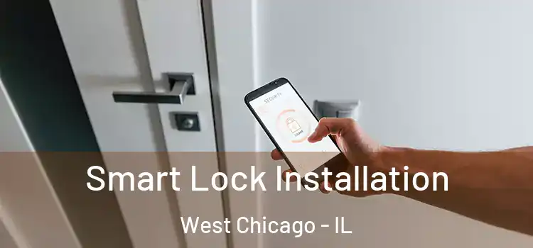 Smart Lock Installation West Chicago - IL